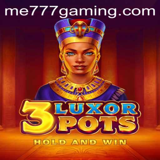 Unveiling 3LuxorPots: A Riveting Adventure at ME777 CASINO