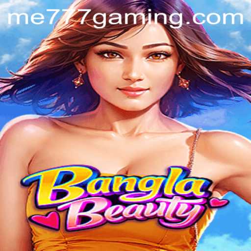 Exploring the Exciting World of BanglaBeauty in ME777 CASINO