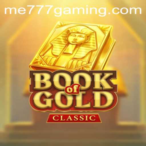 Discover the Thrills of BookOfGoldClassic at ME777 CASINO