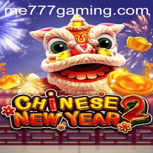 Exploring CHINESENEWYEAR2 at ME777 CASINO: A Festive Gaming Experience