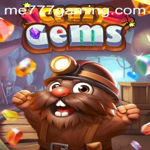 Discover the Thrilling World of CrazyGems at ME777 CASINO