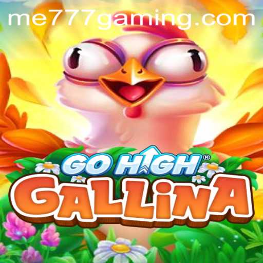 Discover the Exciting World of GoHighGallina at ME777 CASINO