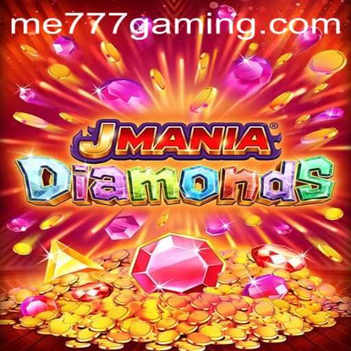 Explore the Exciting World of JManiaDiamonds at ME777 CASINO