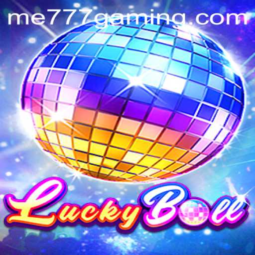 Exploring the Thrills of LuckyBall at ME777 CASINO