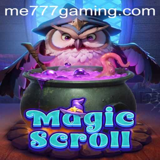 MagicScroll: An Introduction to the New Gaming Sensation in ME777 CASINO