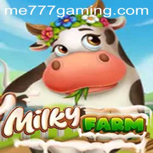 Discover the Thrilling Adventure of MilkyFarm and the ME777 CASINO Challenge