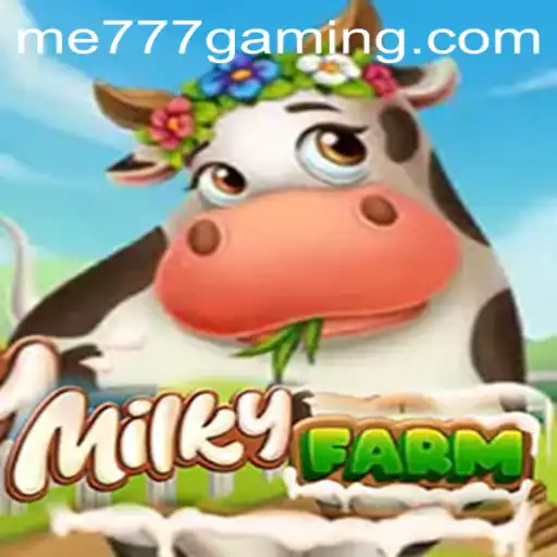 Discover the Thrilling Adventure of MilkyFarm and the ME777 CASINO Challenge