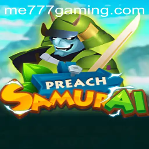 PreachSamurai: A Captivating Journey Through ME777 CASINO