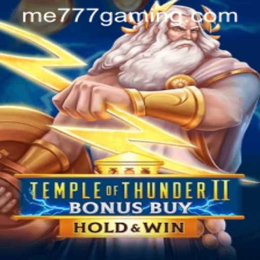 Experience Thrills with TempleofThunderIIBonusBuy at ME777 CASINO