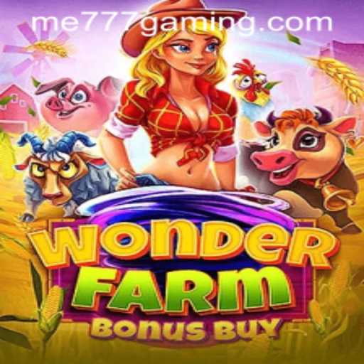 Explore the Exciting World of WonderFarmBonusBuy at ME777 CASINO